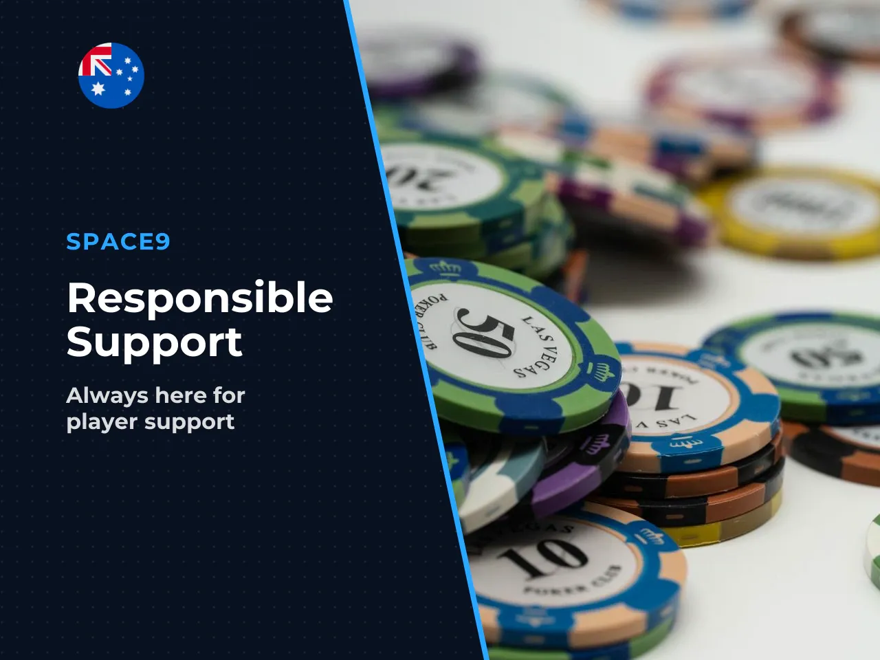 Support and responsible play. Space9 provides
